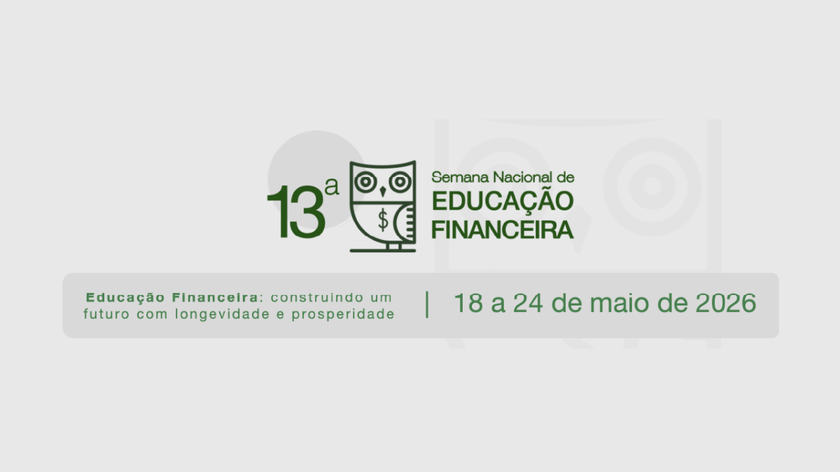 Começa Hoje a 13a Semana Nacional de Educação Financeira com Palestras Gratuitas Sobre Dinheiro